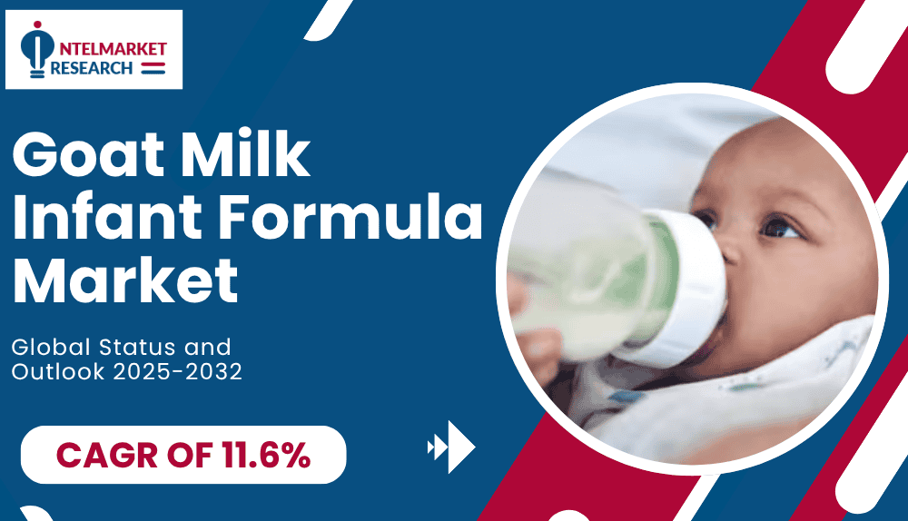 Goat Milk Infant Formula Market
