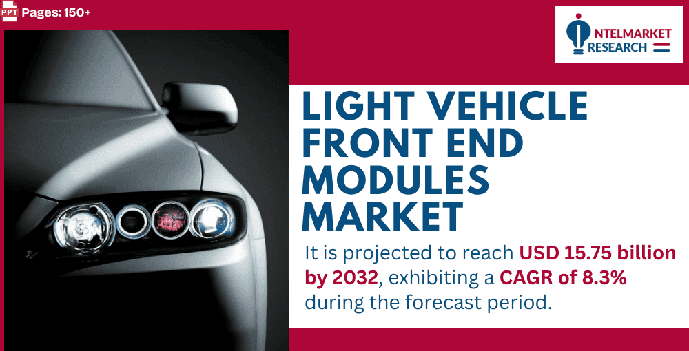 Light Vehicle Front End Modules Market